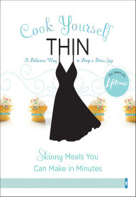 Title: Cook Yourself Thin: Skinny Meals You Can Make in Minutes, Author: Lifetime Television