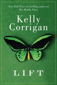 Title: Lift, Author: Kelly Corrigan