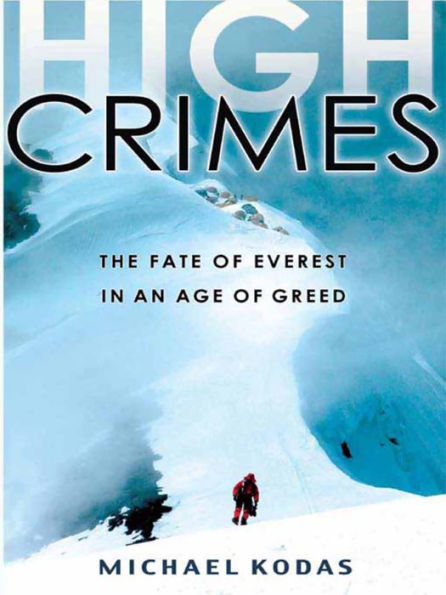 High Crimes: The Fate of Everest in an Age of Greed