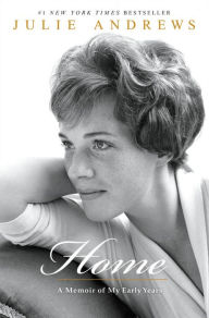 Title: Home: A Memoir of My Early Years, Author: Julie Andrews