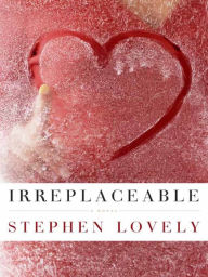 Title: Irreplaceable, Author: Stephen Lovely