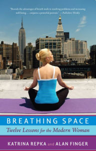 Title: Breathing Space: Twelve Lessons for the Modern Woman, Author: Katrina Repka
