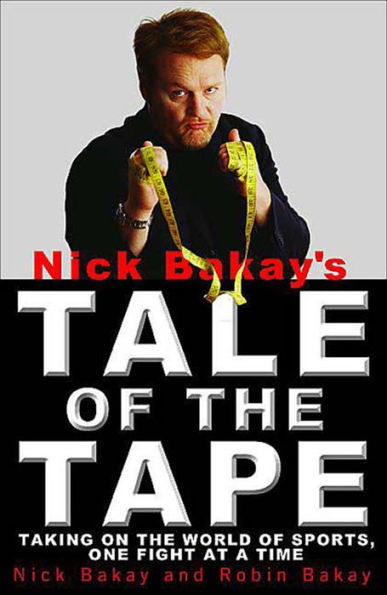 Nick Bakay's Tale of the Tape: Taking On the World of Sports, One Fight At a Time