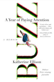 Title: Buzz: A Year of Paying Attention, Author: Katherine Ellison