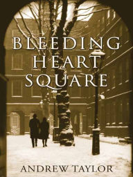 Title: Bleeding Heart Square, Author: Andrew Taylor