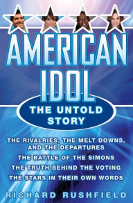 Title: American Idol: The Untold Story, Author: Richard Rushfield