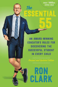 Title: The Essential 55: An Award-Winning Educator's Rules for Discovering the Successful Student in Every Child, Author: Ron Clark
