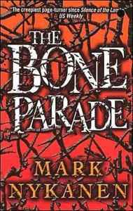 Title: The Bone Parade, Author: Mark Nykanen