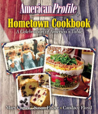 Title: American Profile Hometown Cookbook: A Celebration of America's Table, Author: Thomas Nelson