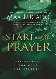 Free downloads ebooks for kindle Start with Prayer: 250 Prayers for Hope and Strength