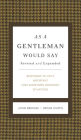 As a Gentleman Would Say Revised and Expanded: Responses to Life's Important (and Sometimes Awkward) Situations