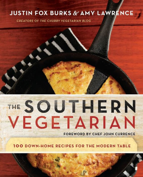 the Southern Vegetarian Cookbook: 100 Down-Home Recipes for Modern Table