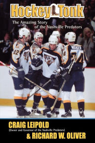 Title: Hockey Tonk: The Amazing Story of the Nashville Predators, Author: Craig Leipold
