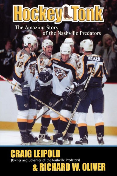 Hockey Tonk: the Amazing Story of Nashville Predators