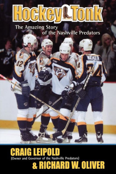 Hockey Tonk: The Amazing Story of the Nashville Predators