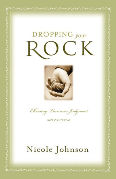 Dropping Your Rock: The Freedom to Choose Love Over Judgment