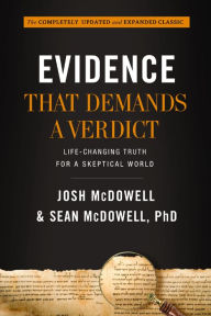 Title: Evidence That Demands a Verdict: Life-Changing Truth for a Skeptical World, Author: Josh McDowell