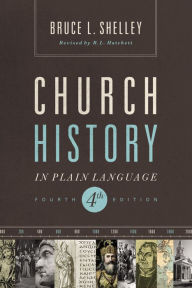Title: Church History in Plain Language: Fourth Edition, Author: Bruce Shelley