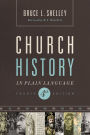 Church History in Plain Language: Fourth Edition