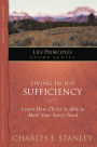 Living in His Sufficiency: Learn How Christ is Sufficient for Your Every Need