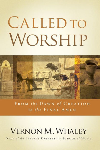 Called to Worship: The Biblical Foundations of Our Response God's Call