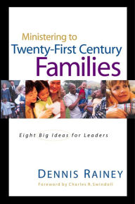 Title: Ministering to Twenty-First Century Families, Author: Dennis Rainey
