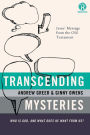 Transcending Mysteries: Who Is God, and What Does He Want from Us?