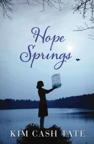 Free electronics books download Hope Springs by Kim Cash Tate English version 9781401684839 DJVU FB2 iBook