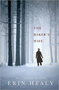 Title: The Baker's Wife, Author: Erin Healy