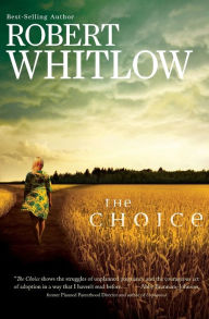 Title: The Choice, Author: Robert Whitlow