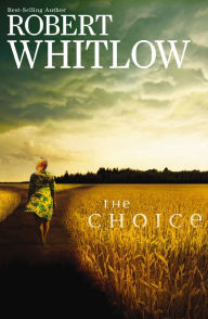 Title: The Choice, Author: Robert Whitlow