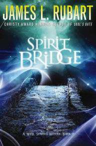 Title: Spirit Bridge, Author: James L. Rubart