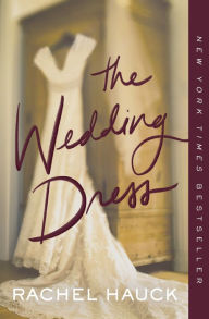 Title: The Wedding Dress, Author: Rachel Hauck