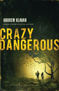 Title: Crazy Dangerous, Author: Andrew Klavan