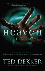 Title: The Heaven Trilogy: Heaven's Wager, Thunder of Heaven, and When Heaven Weeps, Author: Ted Dekker