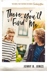 Title: There You'll Find Me, Author: Jenny B. Jones