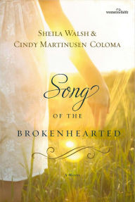 Title: Song of the Brokenhearted: A Novel, Author: Sheila Walsh