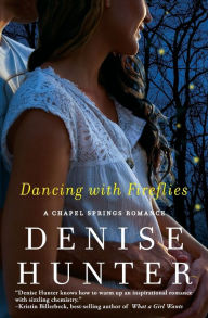 Title: Dancing with Fireflies (Chapel Springs Series #2), Author: Denise Hunter