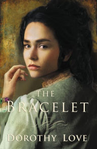 Title: The Bracelet, Author: Dorothy Love