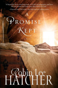 Title: A Promise Kept, Author: Robin Lee Hatcher