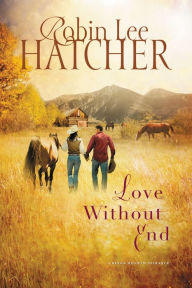 Title: Love without End (Kings Meadow Series #1), Author: Robin Lee Hatcher