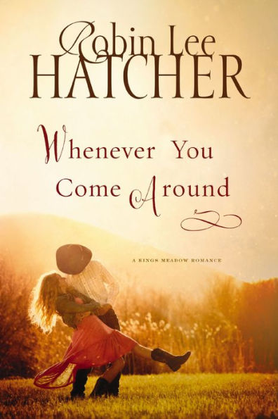 Whenever You Come Around (Kings Meadow Series #2)