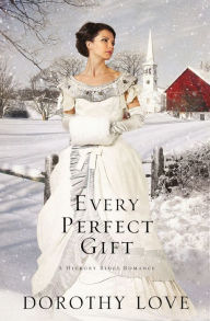 Title: Every Perfect Gift, Author: Dorothy Love