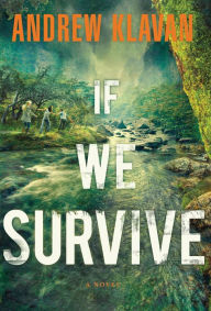 Title: If We Survive, Author: Andrew Klavan