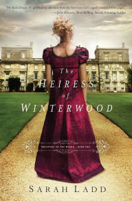 Title: The Heiress of Winterwood, Author: Sarah E. Ladd