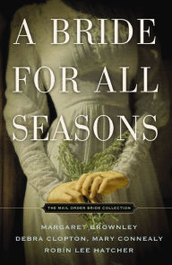 Title: A Bride for All Seasons: The Mail Order Bride Collection, Author: Margaret Brownley