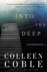 Title: Into the Deep (Rock Harbor Series #3), Author: Colleen Coble