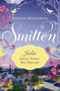 Free ebooks download for cellphone Julia: Small Town, Big Dreams 9781401688615 in English by Kristin Billerbeck