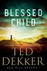 Title: Blessed Child, Author: Ted Dekker