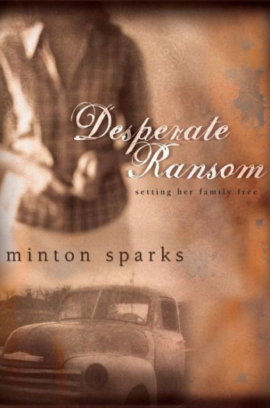 Desperate Ransom: Setting Her Family Free